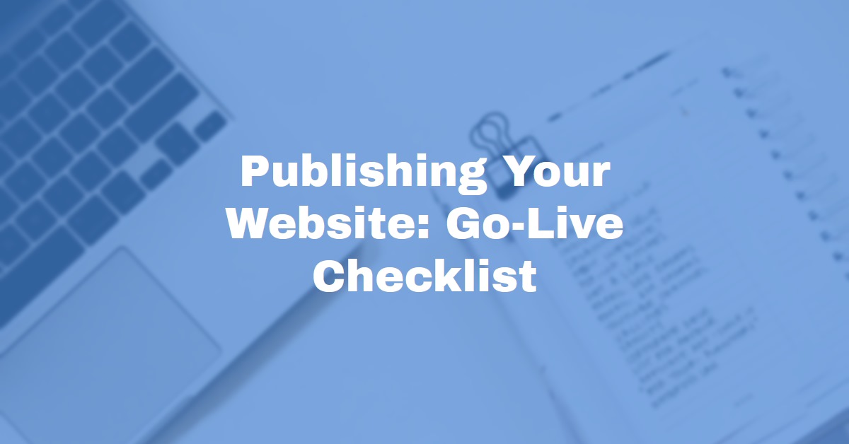 Publishing Your Website: Go-Live Checklist