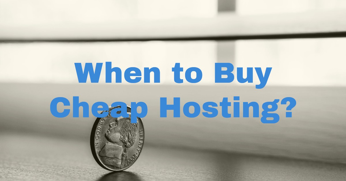 When to Buy Cheap Hosting?